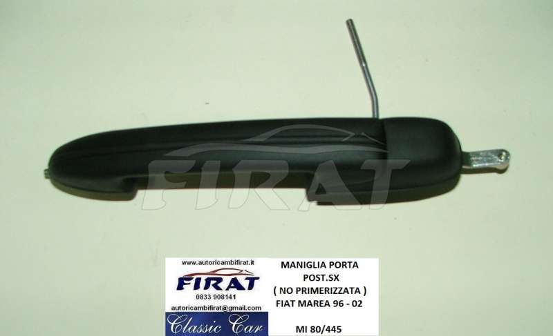 MANIGLIA PORTA FIAT MAREA 96 - 02 POST.SX 80/445